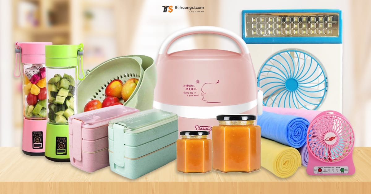 7 Nguồn sỉ Đồ Gia Dụng mẫu mã đa dạng "ngang ngửa" chợ đầu mối | Thị Trường Sỉ Blog